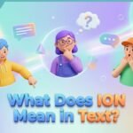 What Does ION Mean in Text?